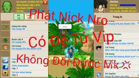 Nro:Cho Nick Ngọc Rồng Có Đệ Tử Vip Không Đổi Được MK | Đăng Ký Kênh Cho Đủ 100sub Nha