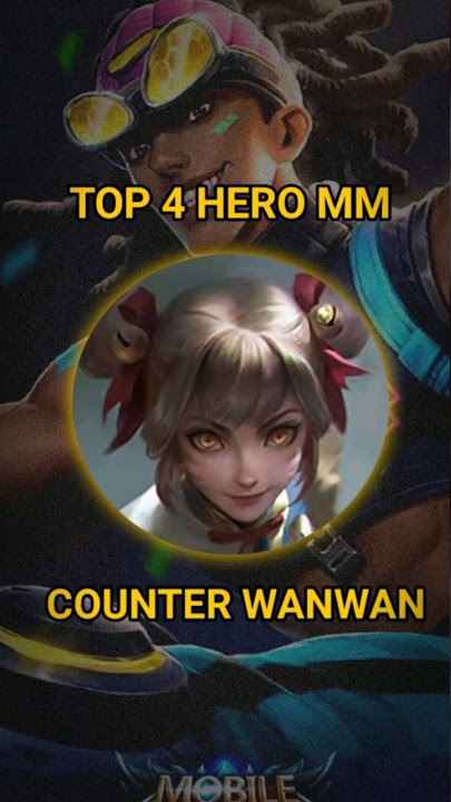 TOP 4 HERO MM COUNTER WANWAN ⁉️