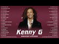 Kenny G Greatest Hits Full Album 2020 /  The Best Songs Of Kenny G Best Saxophone Love Songs 2020