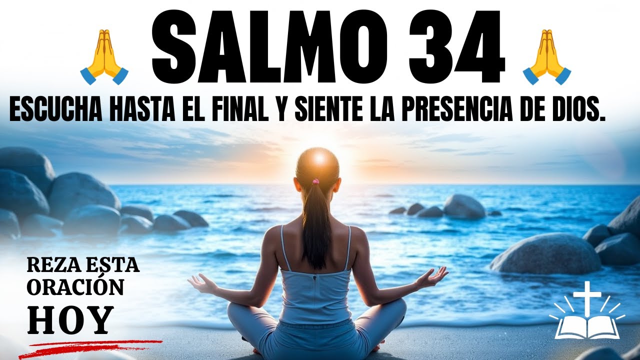 SALMO 34 - ESCUCHA HASTA EL FINAL Y SIENTE LA PRESENCIA DE DIOS ...