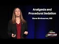Analgesia and Procedural Sedation | The EM Boot Camp Course