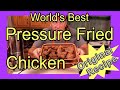 World's Best Pressure Fried Chicken - Original Recipe - Best Fried Chicken Ever - Kentucky Chicken