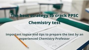 How to prepare for lecturer Chemistry test  | Most Important Topics for PPSC/ FPSC chemistry test.