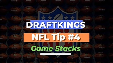Draftkings NFL Tip 4: Game Stacks and How To Properly Create Them