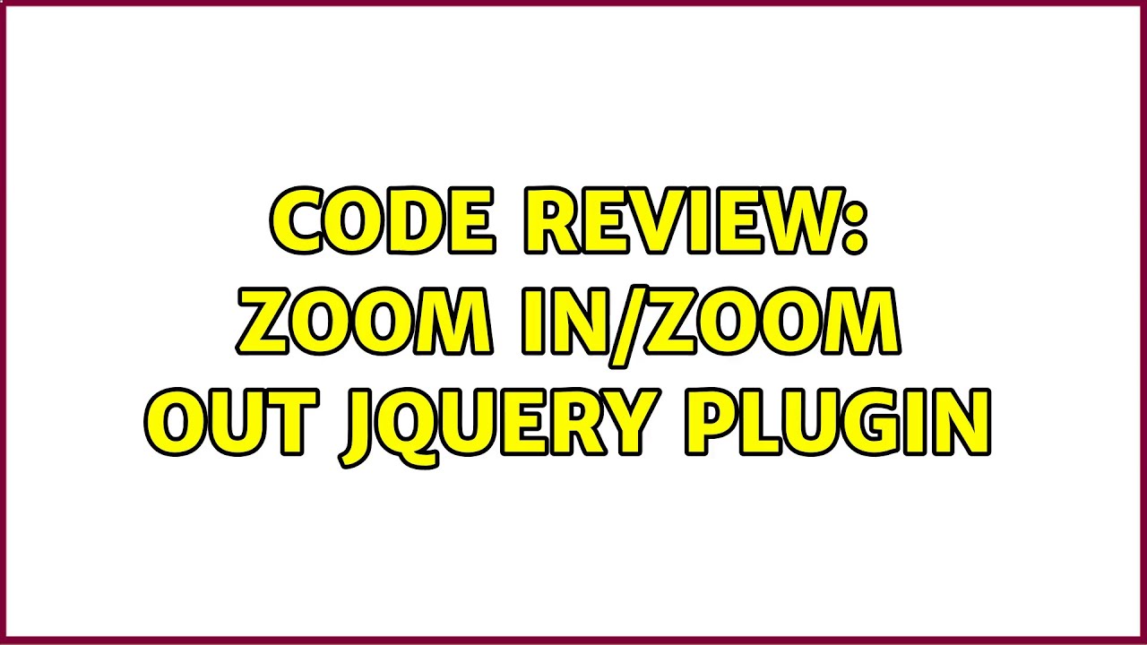Code Review: Zoom in/zoom out jQuery plugin