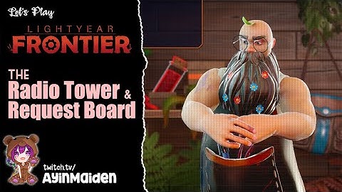 Lightyear Frontier - The Radio Tower & Request Board