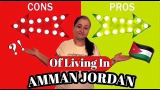 Jordan Middle East 2020 | Pros and Cons of Living in Amman Jordan