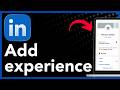 How to add an experience to your LinkedIn profile