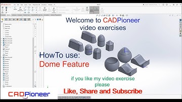 SolidWorks / HowTo Series / Dome / all you need to know about this feature and how to use it