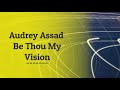Be Thou My Vision by Audrey Assad (Lyrics)