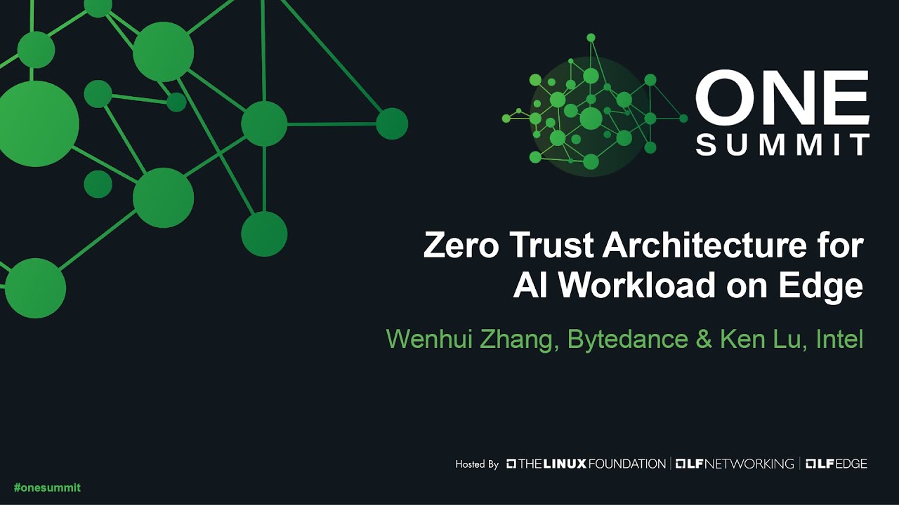 Zero Trust Architecture for AI Workload on Edge - Wenhui Zhang ...