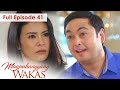 Full Episode 41 | Magpahanggang Wakas
