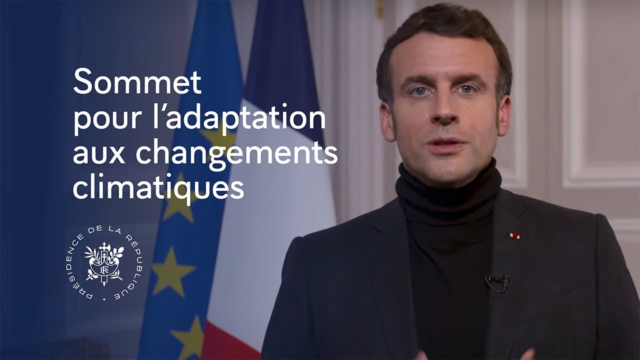 Sommet pour l'adaptation aux changements climatiques | Emmanuel Macron