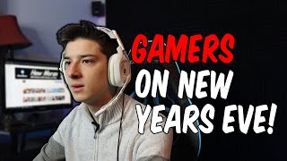 Every Gamer on New Year's Eve be Like...