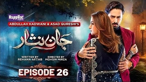 Jaan Nisar Ep 26 - [Eng Sub] - Digitally Presented by Happilac Paints - 30th June 2024 - Har Pal Geo