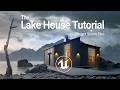 The Lake House: ArchViz Cinematics | Unreal Engine 5 Tutorial