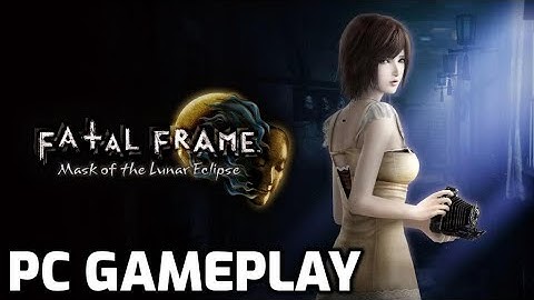 FATAL FRAME / PROJECT ZERO: Mask of the Lunar Eclipse PC Gameplay