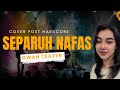 SEPARUH NAFASKU DEWA 19|COVER POST HARDCORE|OWAH TEATER #DEWA19
