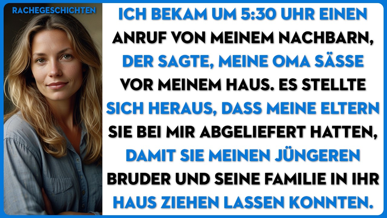 Ich bekam einen Anruf von meinem Nachbarn, der sagte, meine Oma sei vor meinem Haus...