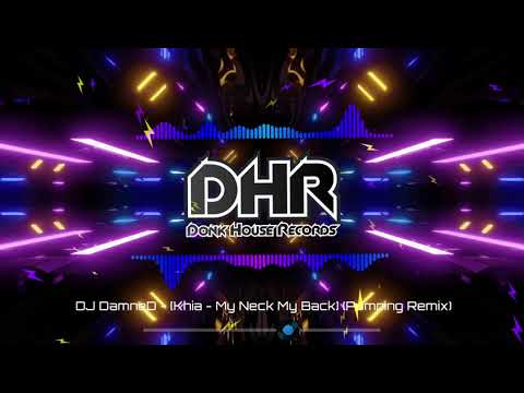 DJ DamneD - My Neck My Back (Pumping Remix) - DHR