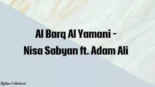 Al Barq Al Yamani (Lirik Arab, latin dan Terjemahan) | by Nissa sabyan ft. Adam Ali