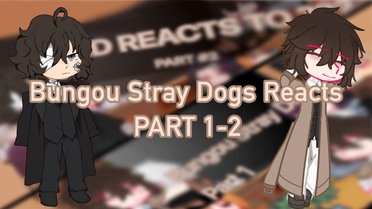 『Bungou Stray Dogs Reacts to | DAZAI | CHECK DESC. | PART 1-2』