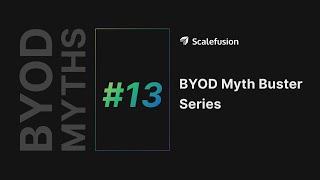 BYOD Myth Buster Series | Security Hazards | Ep. 13/15