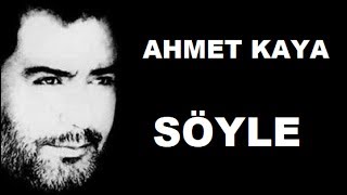 Ahmet Kaya - Söyle Ahmet Kaya Şarkıları