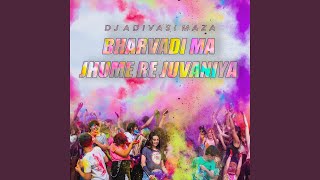 Bharvadi Ma Jhume Re Juvaniya (Short)