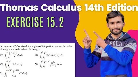 Exercise 15.2 |Q# 47-51|sketch region of integration | reverse the order of integration and evaluate