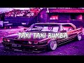TAKI TAKI RUMBA SLOWED REVERB 