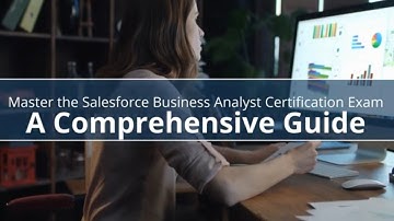 Unlock the Secrets of Salesforce Certification: My Insider Guide to Acing the Business Analyst Exam!