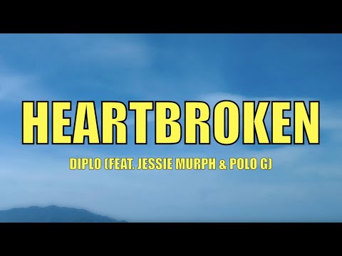 Diplo - Heartbroken (Lyrics) ft. Jessie Murph & Polo G 