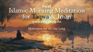 Best Morning Islamic Meditation for TAQWA & IMAN with Affirmation | Daily Islamic Motivation screenshot 5