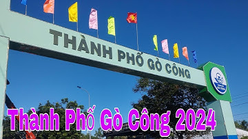Thành phố Gò Công 2024 | Thị Xã Gò Công Tiền Giang |@TashaTran
