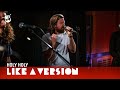 Holy Holy - 'Maybe You Know' (live for Like A Version)