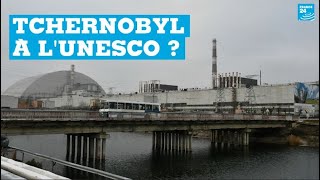 L’Ukraine veut inscrire Tchernobyl au patrimoine mondial de l'Unesco