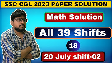 SSC CGL 2023 All 39 Shifts || MATH PYQ -18 || 20 July 2023 Shift-02|| by Sudhir Sir Best Method