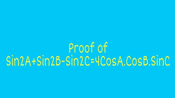 Proof of Sin2A+Sin2B –Sin2C=4CosA.CosB.SinC.