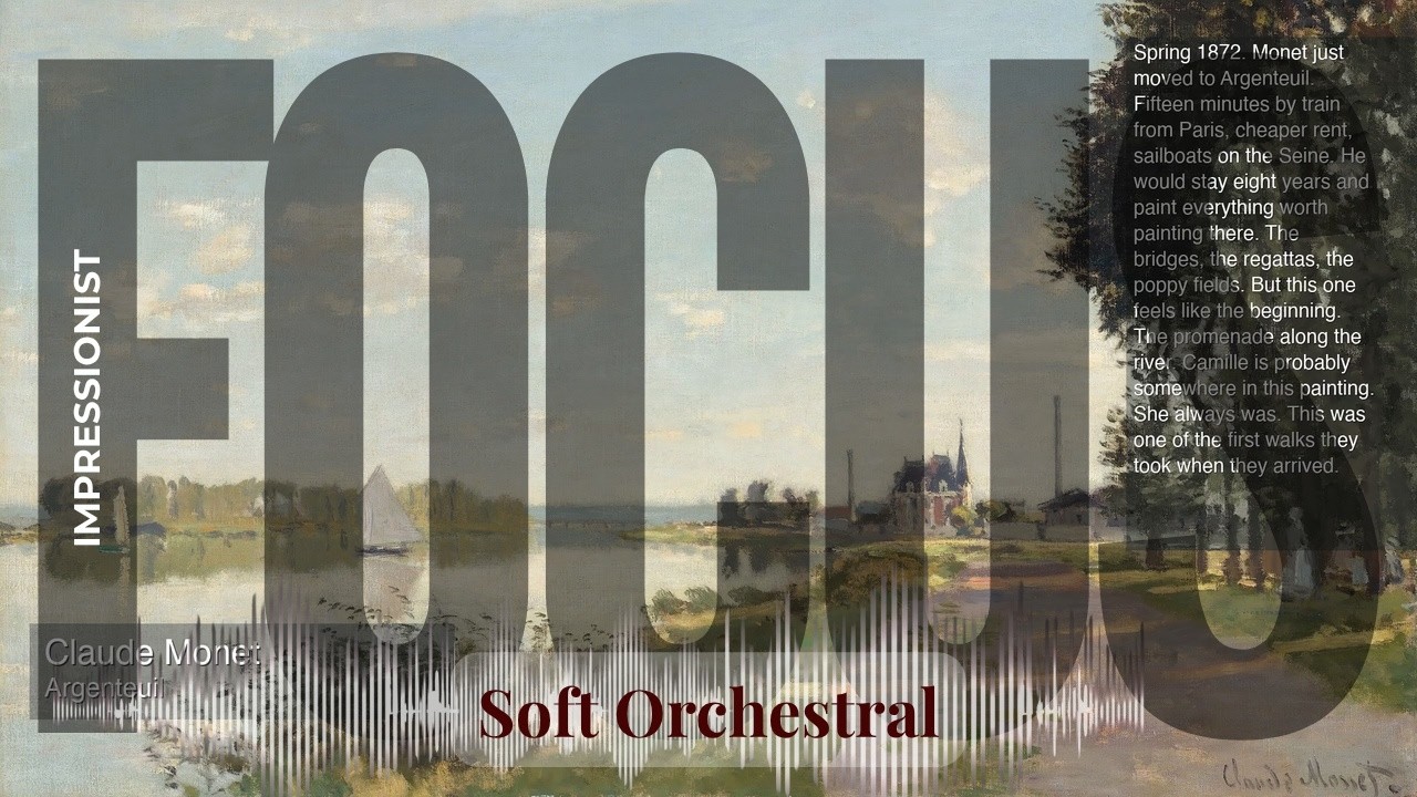 Focus - Soft Orchestral with Impressionist | Monet · Argenteuil & others
