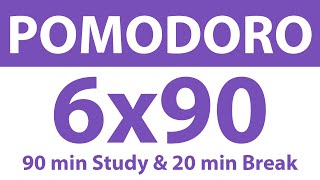 Pomodoro Technique: 6x90 Min Study Timer | 90 Min Work, 20 Min Break | No Ads, No Music