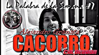 La Palabra de la Semana #7: Cacorro - Alejandro Granata