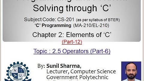 CS 201| Ch.2- Elements of C (PART-12) | 2.5 Operators | Part-6 | By Sunil Sharma, GPC Jhalawar
