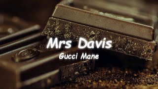 Mrs Davis - Gucci Mane 🎧Lyrics