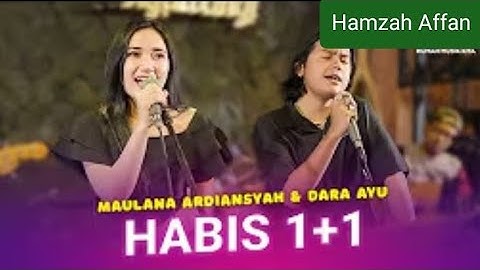 Maulana Ardiansyah Feat Dara Ayu ( Habis 1+1) Lirik Lagu