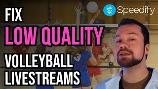 Fix Low Quality Volleyball Livestreams on SidelineHD, GameChanger, SportsEngine, Facebook Live