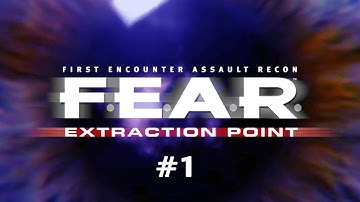 F.E.A.R. Extraction Point (Ep. 1)
