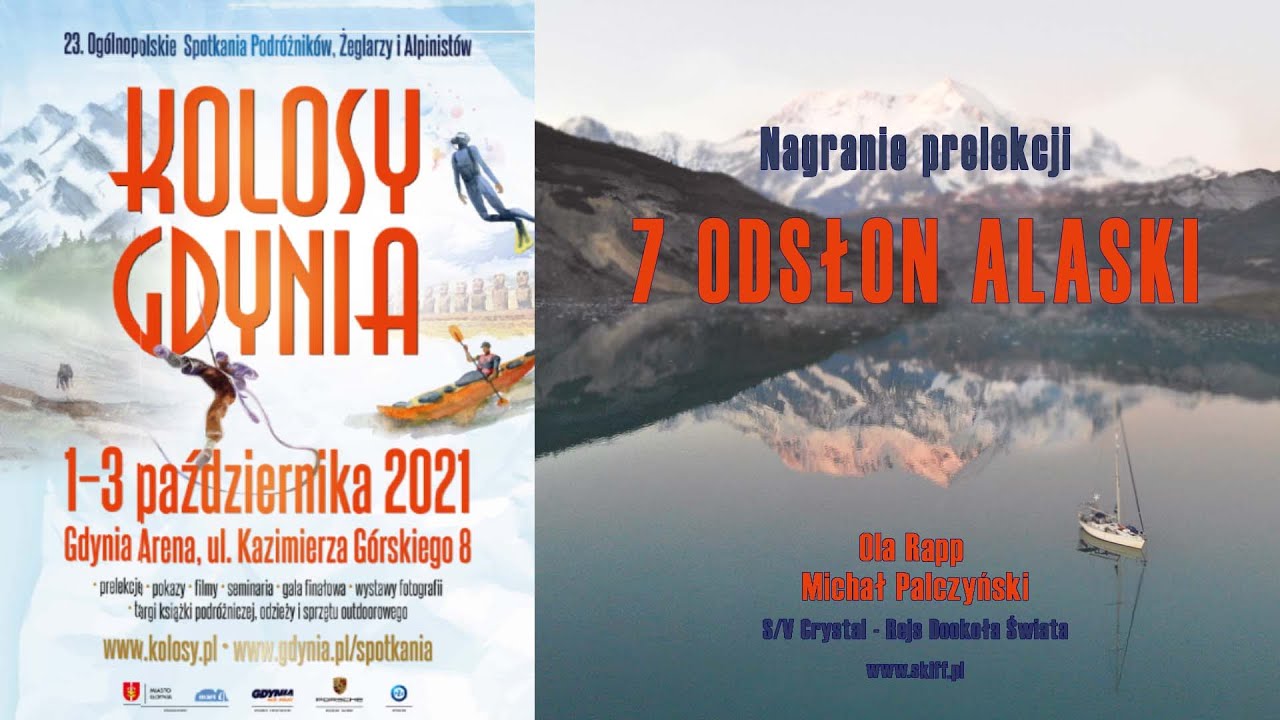 "7 odsłon Alaski" - nagranie prelekcji na Kolosach 2020 w dn. 1.10.2021 r. | Wyprawa S/V Crystal
