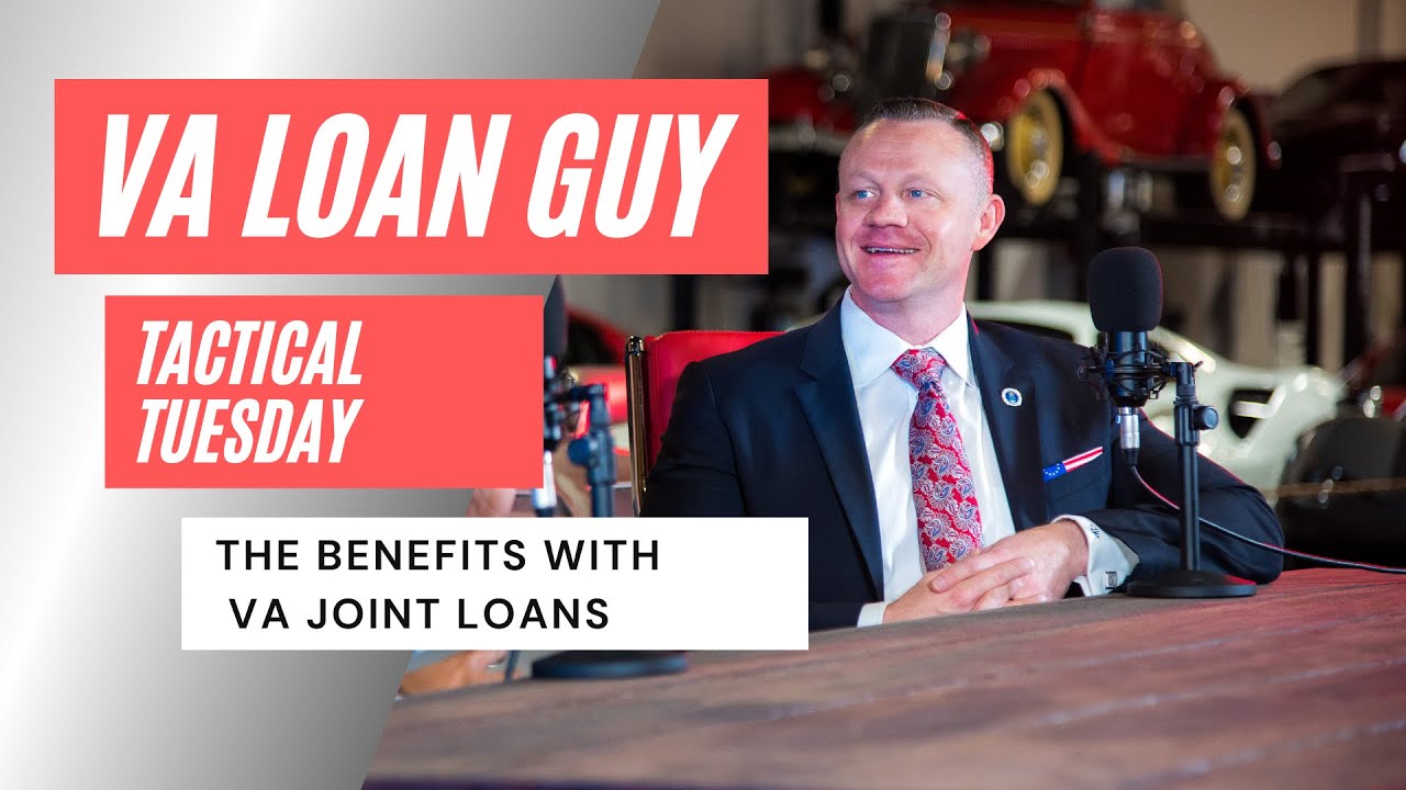 Tactical Tuesday - How you Can Benefit From the VA Joint Loan