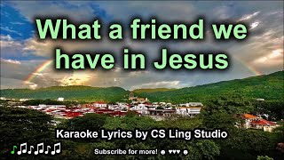 What a Friend we have in Jesus | Karaoke Lyrics by CS Ling Studio